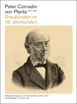 Peter Conradin von Planta: Graubünden im 19. Jahrhundert