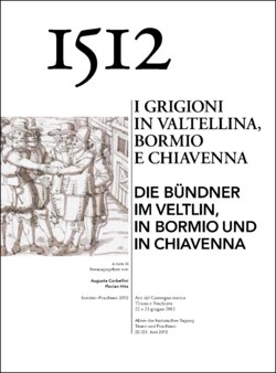 1512 – Die Bündner im Veltlin, in Bormio und in Chiavenna